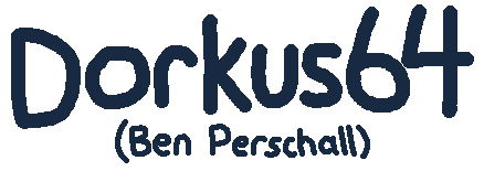 Dorkus64 (Ben Perschall)